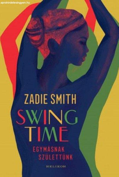 Zadie Smith - Swing time - Egymásnak születtünk