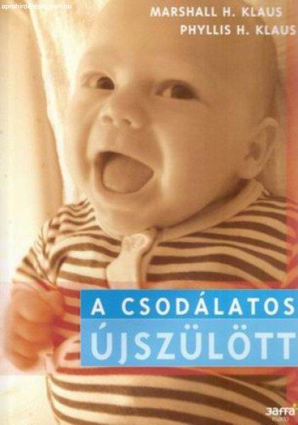 Marshall H. Klaus · Phyllis H. Klaus: A csodálatos újszülött