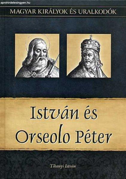 István és Orseolo Péter - Magyar királyok és uralkodók 2.