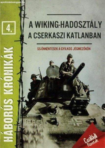 Háborús krónikák 4. - A Wiking-hadosztály a Cserkaszi katlanban