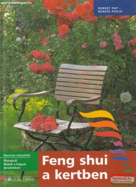Robert Pap, Renate Posch - Feng shui a kertben