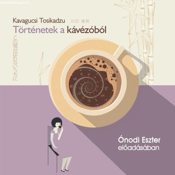 Kavagucsi Tosikadzu - Történetek a kávézóból - hangoskönyv