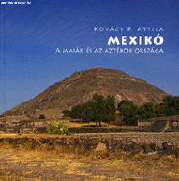 Mexikó - A maják és az aztékok országa
