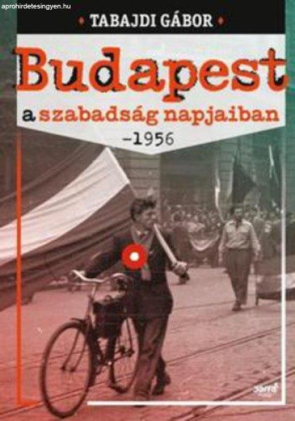 Tabajdi Gábor Budapest a szabadság napjaiban