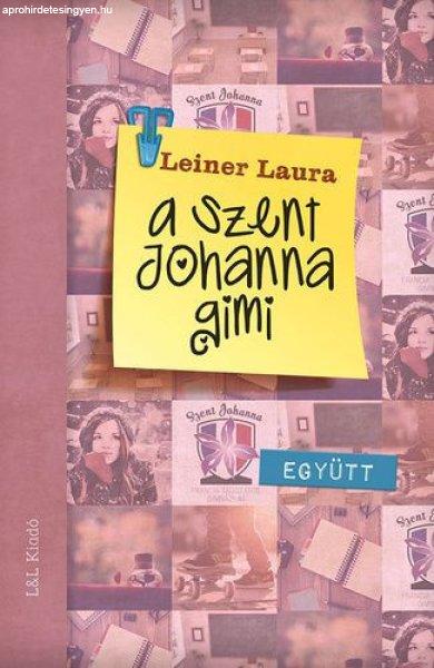 Leiner Laura - A Szent Johanna gimi 2. - Együtt