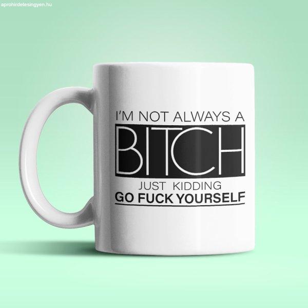 Always a B*tch fehér bögre
