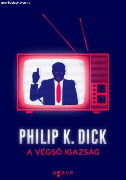 Philip K. Dick - A végső igazság
