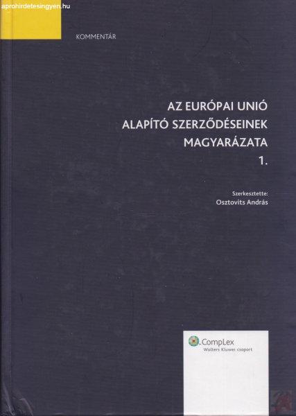 AZ EURÓPAI UNIÓ ALAPÍTÓ SZERZŐDÉSEINEK MAGYARÁZATA 1-2. kötet