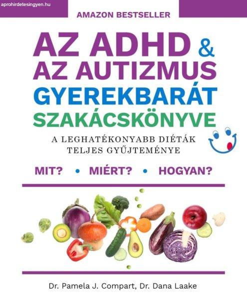 Dana Laake, Pamela J. Compart - Az ADHD & az autizmus gyerekbarát
szakácskönyve