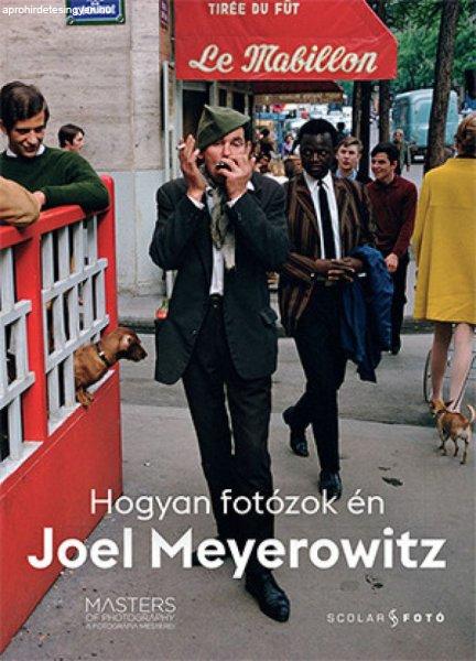 Joel Meyerowitz - Hogyan fotózok én
