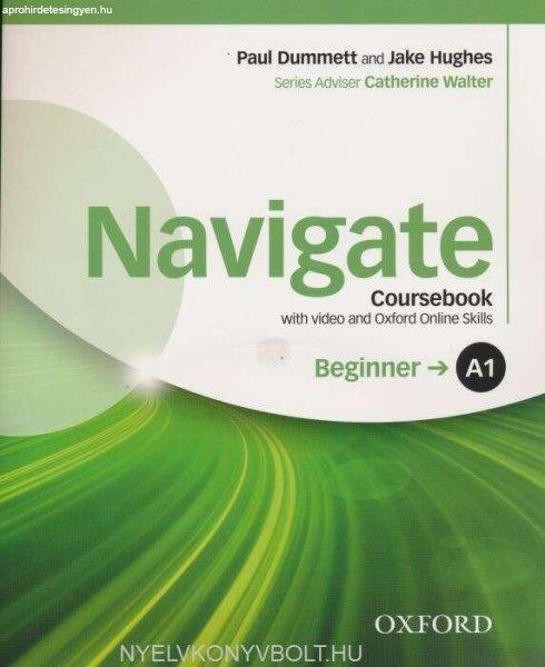 Navigate A1 Beginner Coursebook with DVD-Rom (Video - Coursebook MP3 audio -
Wordlists) and Online skills
