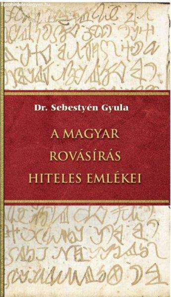 Dr. Sebestyén Gyula - A magyar rovásírás hiteles emlékei