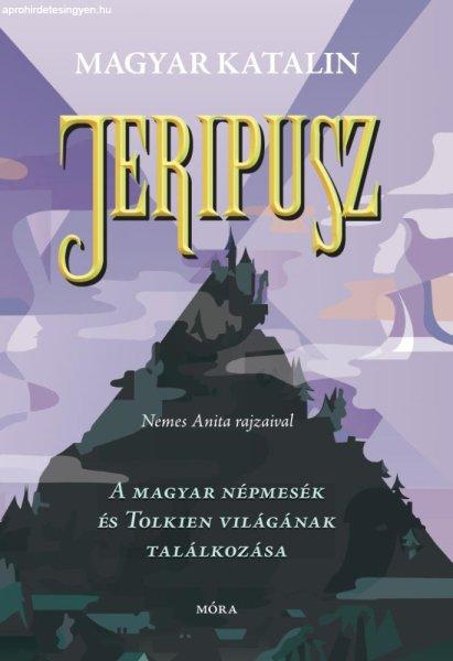 Magyar Katalin - Jeripusz - A magyar népmesék és Tolkien világának
találkozása