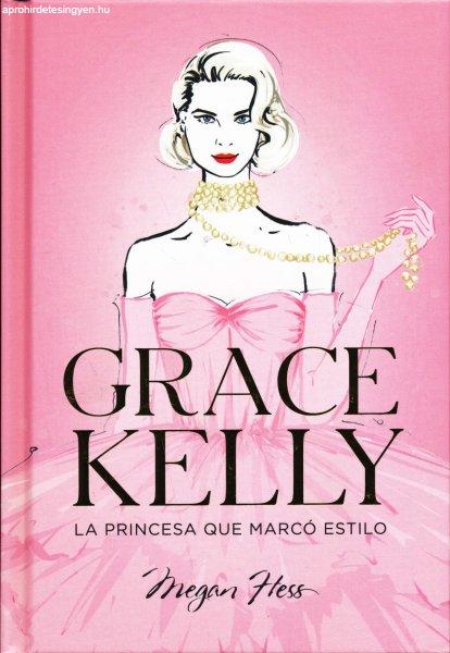 Megan Hess: Grace Kelly - La princesa que marcó estilo