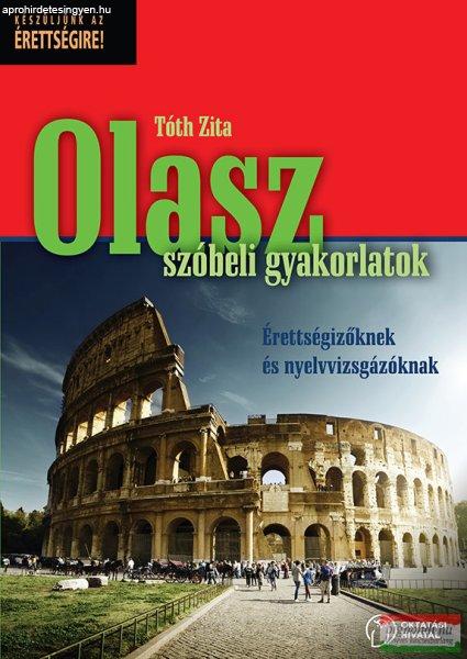 Tóth Zita - Olasz szóbeli gyakorlatok - Érettségizőknek és
nyelvvizsgázóknak - OH-OLA712VK