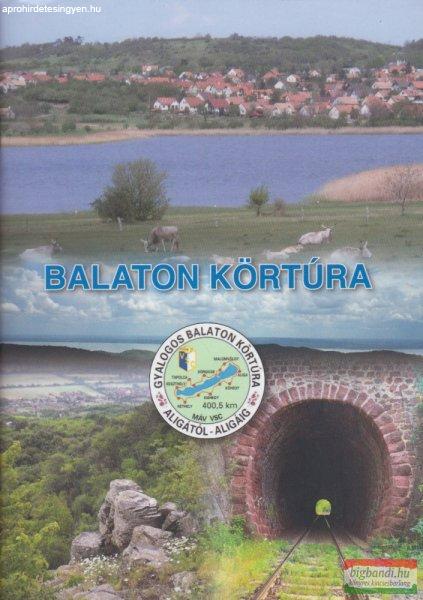 Balaton körtúra igazolófüzet - Gyalogos Balaton körtúra Aligától
Aligáig