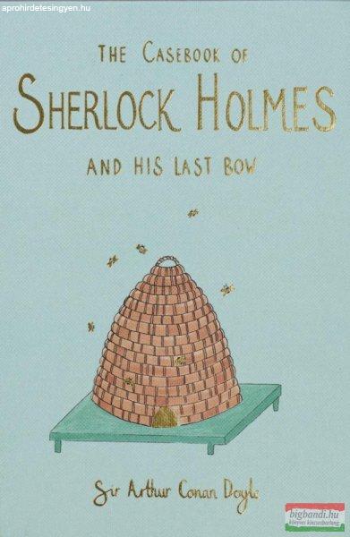 Sir Arthur Conan Doyle - The Casebook of Sherlock Holmes & His Last Bow
(Wordsworth Collector's Editions)