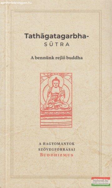 Tathagatagarbha-sutra – A bennünk rejlő buddha