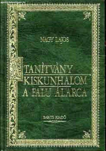 Nagy Lajos: A tanítvány / Kiskunhalom / A falu álarca