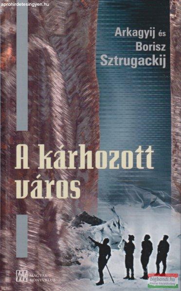 Arkagyij Sztrugackij, Borisz Sztrugackij - A ?kárhozott város