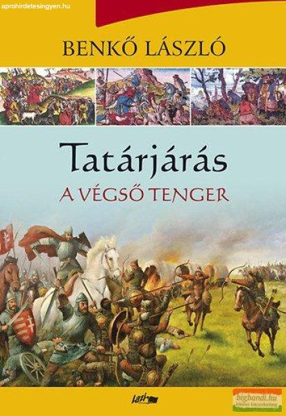 Benkő László - Tatárjárás - A végső tenger