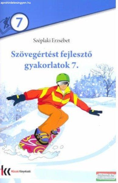 Széplaki Erzsébet - Szövegértést fejlesztő gyakorlatok 7 - MK-2477