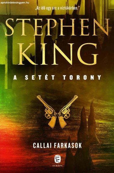 Stephen King - Callai farkasok - A Setét Torony 5. kötet