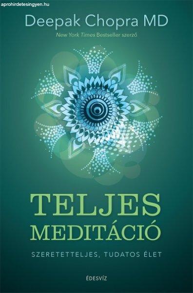 Teljes meditáció - Szeretetteljes, tudatos élet 