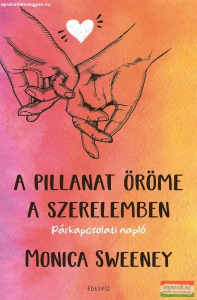 Monica Sweene - A pillanat öröme a szerelemben