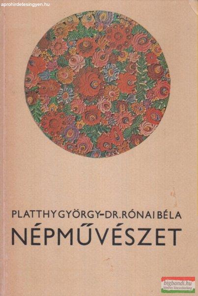 Platthy György, Dr. Rónai Béla - Népművészet