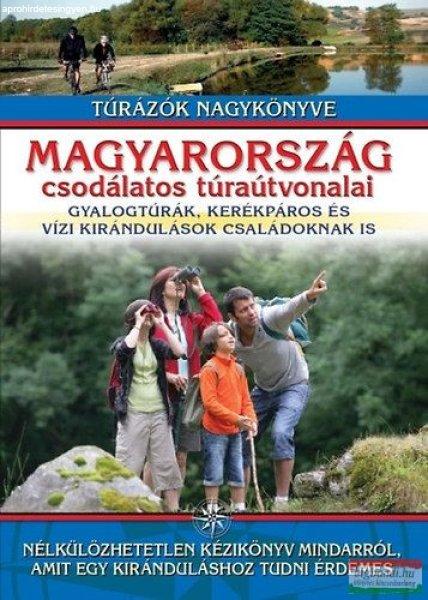 Nagy Balázs szerk. - Magyarország csodálatos túraútvonalai - Gyalogtúrák,
kerékpáros és vízi kirándulások családoknak is 