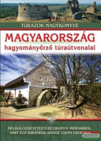 Nagy Balázs szerk. - Magyarország hagyományőrző túraútvonalai 