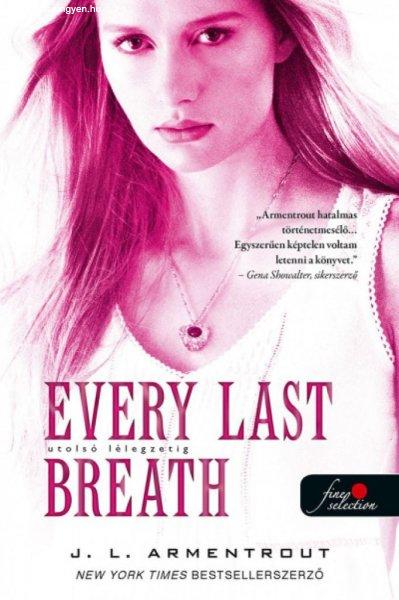 Jennifer L. Armentrout - Every Last Breath - Utolsó lélegzetig - Komor elemek
3.