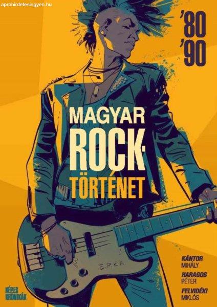 Magyar Rocktörténet '80-'90