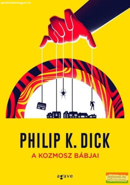 Philip K. Dick - A kozmosz bábjai
