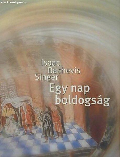 Isaac Bashevis Singer: Egy nap boldogság