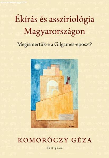 Komoróczy Géza - Ékírás és assziriológia Magyarországon