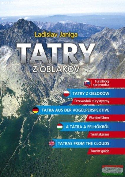 Ladislav Janiga - Tátra a felhőkből - turistakalauz 5 nyelven (Tatry z
oblakov) 