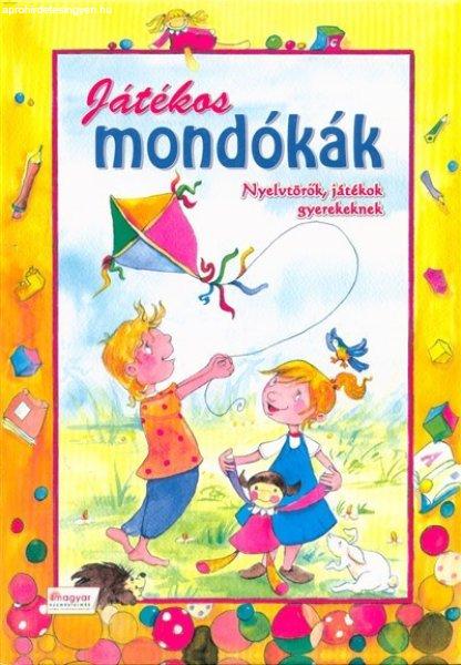  Játékos mondókák - Nyelvtörők, játékok gyerekeknek