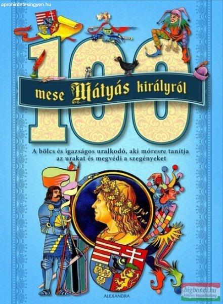 100 mese Mátyás királyról - Új kiadás