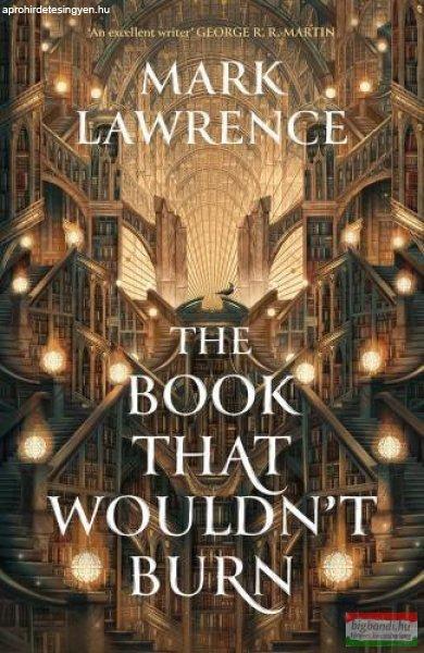 Mark Lawrence - The Book That Wouldn't Burn