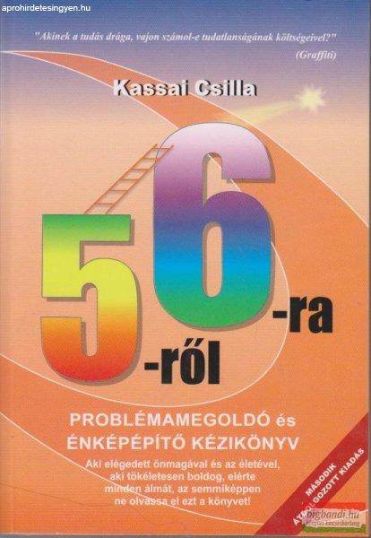 Kassai Csilla - 5-ről 6-ra - problémamegoldó és énképépítő kézikönyv
(dedikált példány)
