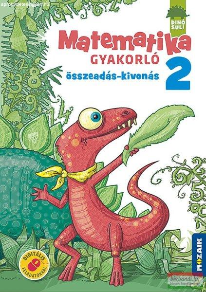 Árvainé Libor Ildikó - DINÓSULI Matematika gyakorló 2. osztály -
Összeadás, kivonás - MS-1121