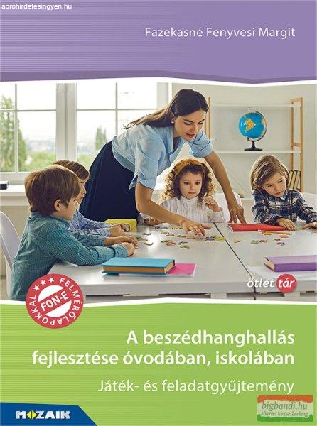 Fazekasné Fenyvesi Margit - A beszédhanghallás fejlesztése óvodában,
iskolában - MS-9326