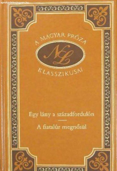 Nagy Lajos: Egy lány a századfordulón / A fiatalúr megnősül