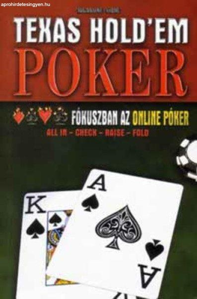 Vágó Csaba: Texas Hold'em Poker Fókuszban az online poker ANtikvár