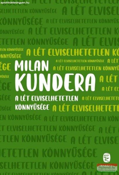 Milan Kundera - A lét elviselhetetlen könnyűsége