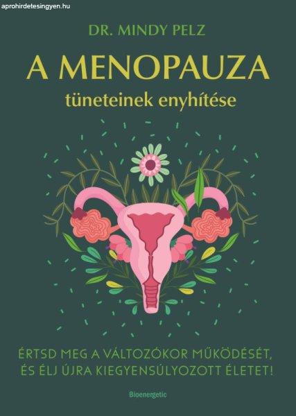 Dr. Mindy Pelz - A menopauza tüneteinek enyhítése
