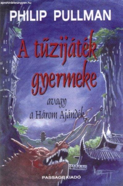 Philip Pullman: A tűzijáték gyermeke