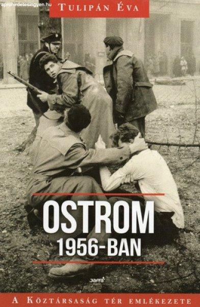 Tulipán Éva: Ostrom 1956-ban